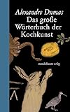 Das große Wörterbuch der Kochkunst (Mandelbaums Feine Gourmandisen)