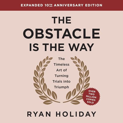 The Obstacle Is the Way Expanded (10th Anniversary Edition) by Ryan Holiday episode artwork
