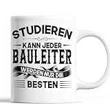 Bauleiter Tasse | Bauleiter werden nur die besten | Maschinist Geschenk Männlichen Beruf Tasse Bauleiter Kaffeebecher lustig
