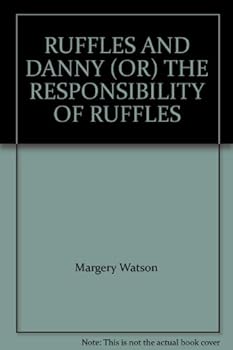 Hardcover Ruffles And Danny; Or The Responsibilities Of Ruffles Book