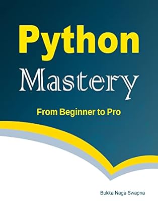 Python Mastery From Beginner to Pro eBook : Naga Swapna, Bukka: Amazon ...