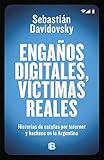  Engaños digitales, víctimas reales: Historias de estafas por internet y hackeos en la Argentina
