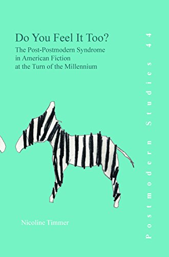 Do You Feel It Too?: The Post-Postmodern Syndrome in American Fiction at the Turn of the Millenium (Postmodern...