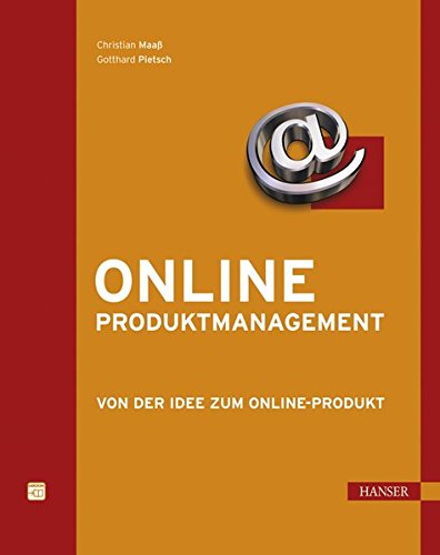 Online-Produktmanagement: Von der Idee zum Online-Produkt Online-Produktmanagement: Von der Idee zum Online-Produkt