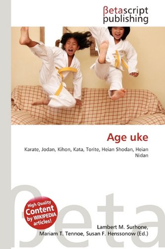 Age uke: Karate, Jodan, Kihon, Kata, Torite, Heian Shodan, Heian Nidan