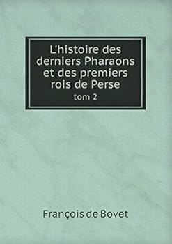 Paperback L'histoire des derniers Pharaons et des premiers rois de Perse tom 2 [French] Book