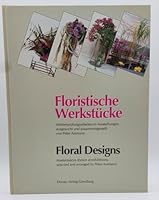 Floral Designs/Floristische Werkstucke 3871700479 Book Cover