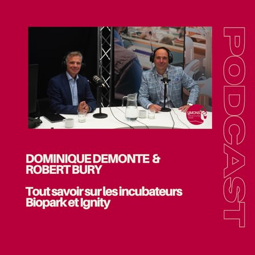 Page de couverture de Dominique Demonté et Robert Bury : tout savoir sur les incubateurs Biopark et Ignity
