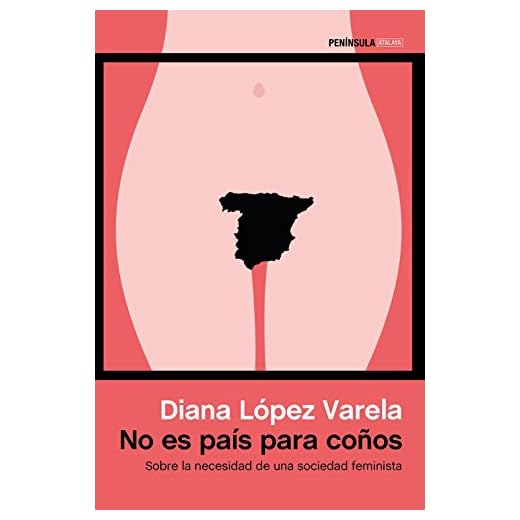 No es país para coños: Sobre la necesidad de una sociedad feminista (ATALAYA)