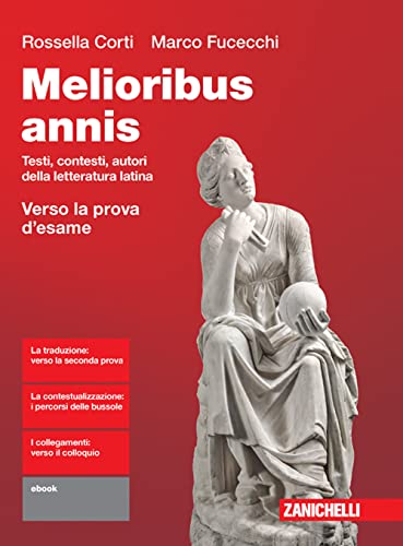 9788808852663 Melioribus annis. Testi, contesti, autori della letteratura latina. Con Verso la prova d'esame. Per le Scuole superiori. Con Contenuto digitale ... Dalle origini all'età di Cesare (Vol. 1)