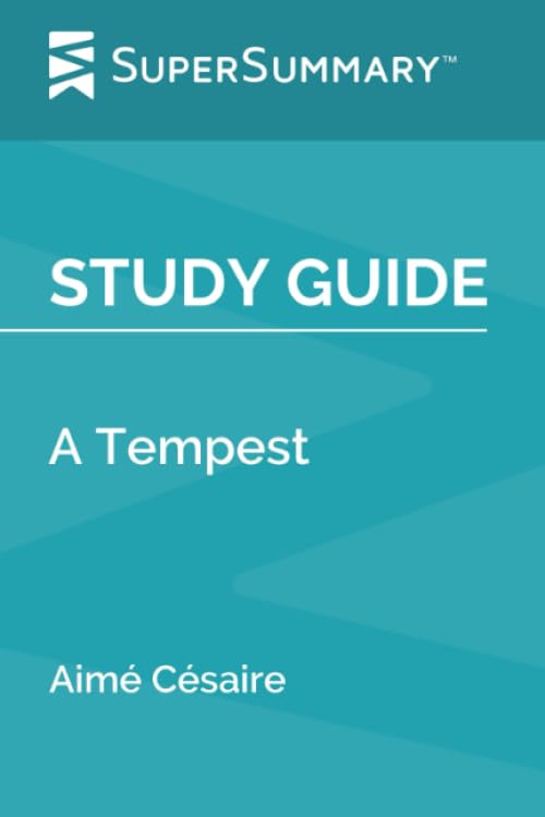 Study Guide: A Tempest by Aime Cesaire (SuperSummary)