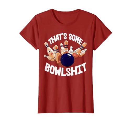 That's Some Bowl Shit Bowling Ball Players Ten Pin Bowling T-Shirt, Women, Cranberry Red, Large