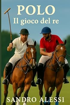 Polo: Il gioco del re (Master equitazione)