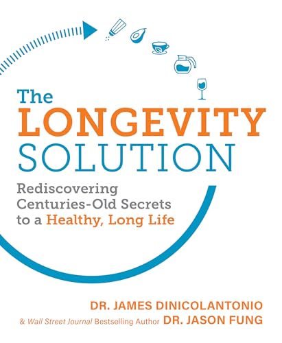  The Longevity Solution: Rediscovering Centuries-Old Secrets to a Healthy, Long Life (English Edition)