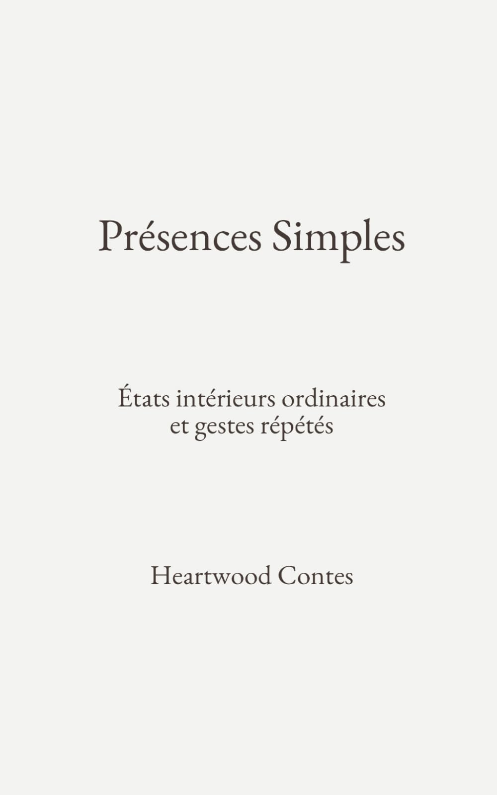 Présences Simples: États intérieurs ordinaires et gestes répétés