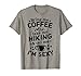Camiseta Bring Me Coffee Take Me Hiking And Tell Me I'm Sexy Camiseta
