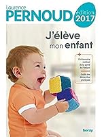 J'eleve mon enfant 2013 2705805141 Book Cover