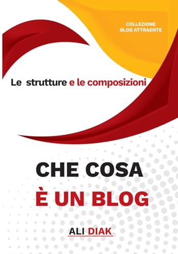 Che cosa è un blog ?: Le strutture e le composizion