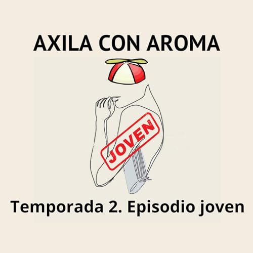 Temporada 2. Episodio JOVEN: "El arte de sentirse fuerte"