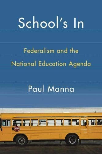 School's In: Federalism and the National Education Agenda (American Governance and Public Policy series)