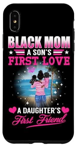Black Mom To Sons First Love A Daughters First Friend �X�}�z�P�[�X iPhone XS Max �p