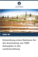 Entwicklung eines Rahmens für die Anwendung von TQM-Konzepten in der Landverwaltung (German Edition) 6208965799 Book Cover