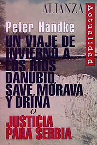 Un viaje de invierno a los rios Danubio, Save, Morava y Drina o Justicia para Serbia / A winter trip to the rivers Danube, Save, Morava and Drina or Justice for Serbia (Alianza Actualidad)