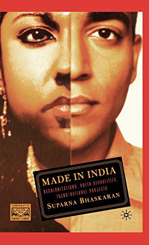 Made in India: Decolonizations, Queer Sexualities, Trans/national Projects (Comparative Feminist Studies)
