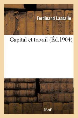 Capital Et Travail (French Edition)