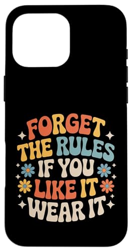 Forget The Rules If You Like It Wear It ��_�ȃt�@�b�V���� - �X�}�z�P�[�X iPhone 16 Pro Max �p