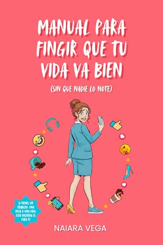 Manual para fingir que tu vida va bien (sin que nadie lo note)