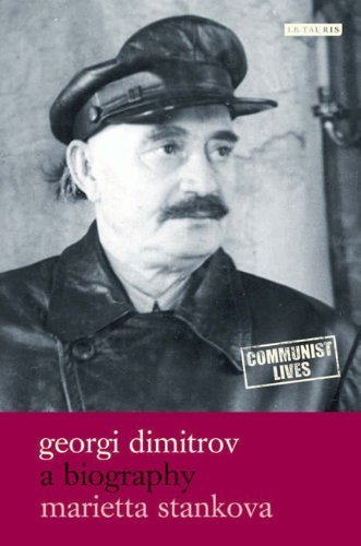 Georgi Dimitrov: A Biography (Communist Lives) by Stankova, Marietta (2010) Hardcover