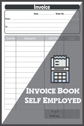 Invoice Book Self Employed: Personalised Invoice Book for Self Employed, Duplicate Invoice Book, A4 120 pages 6 x 9 A5