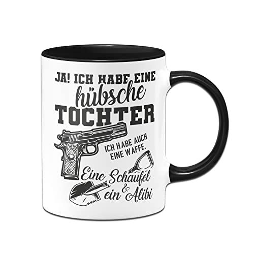 Tassenbrennerei Tasse mit Spruch - Ja! Ich habe eine hübsche Tochter - Kaffeetasse lustig als Geschenk für Papa, Vater (Schwarz)