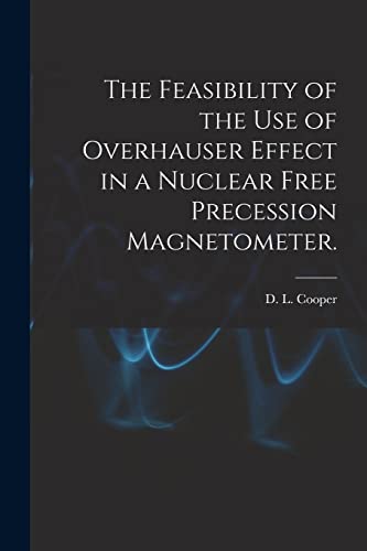 The Feasibility of the Use of Overhauser Effect in a Nuclear Free Precession Magnetometer.