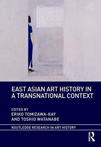 East Asian Art History in a Transnational Context (Routledge Research in Art History)