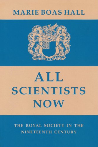 All Scientists Now: The Royal Society in the Nineteenth Century
