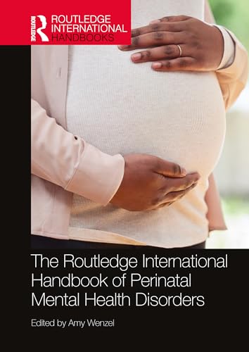 The Routledge International Handbook of Perinatal Mental Health Disorders (Routledge International Handbooks) (English Edition)