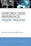 Major Trauma (Oxford Desk Reference)