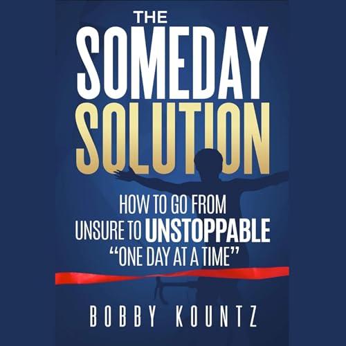 The Someday Solution by BOBBY KOUNTZ episode artwork