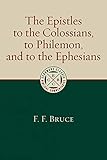 The Epistles to the Colossians, to Philemon, and to the Ephesians (Eerdmans Classic Biblical Commentaries (ECBC))