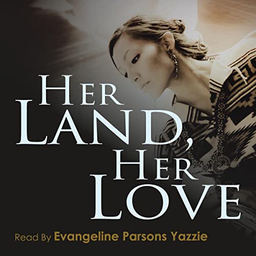 Her Land, Her Love by Evangeline Parsons Yazzie episode artwork