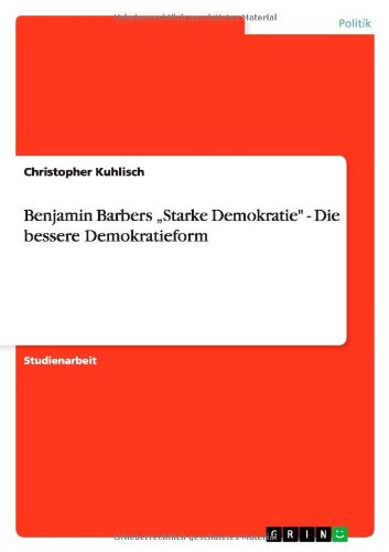 Benjamin Barbers ¿Starke Demokratie - Die bessere...