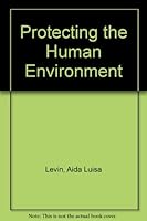 Protecting the Human Environment B0010VL3X6 Book Cover