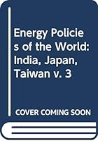 Energy Policies of the World: India, Japan, Taiwan 0444001964 Book Cover