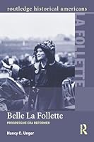 Belle La Follette: Progressive Era Reformer 1138779776 Book Cover