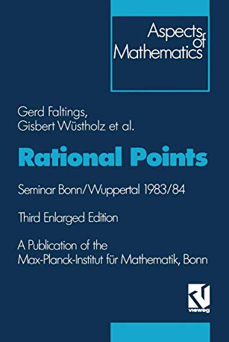 Rational Points: Seminar Bonn/Wuppertal 1983/84 (Aspects of Mathematics, Band 6)