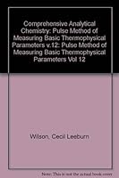 Thermal Analysis : Part E : Pulse Method of Measuring Basic Thermophysical Parameters (Wilson & Wilson's Comprehensive Analytical Chemistry, volume XII) 0444988513 Book Cover