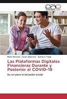 Las Plataformas Digitales Financieras Durante y Posterior al COVID-19: Su rol para la inclusión social 6202122838 Book Cover