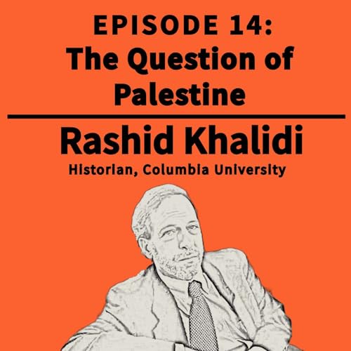 Episode 14: The Question of Palestine